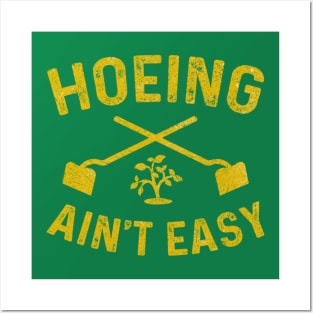 Vintage Hoeing Ain't Easy Posters and Art